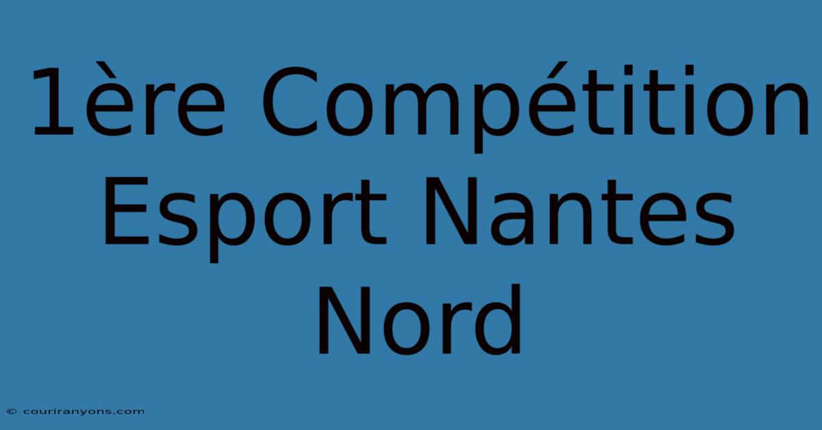 1ère Compétition Esport Nantes Nord