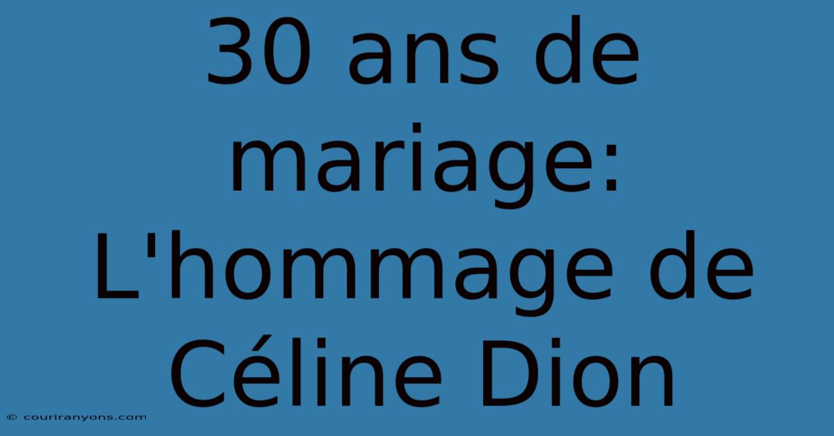 30 Ans De Mariage: L'hommage De Céline Dion