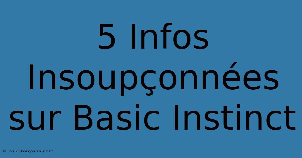 5 Infos Insoupçonnées Sur Basic Instinct