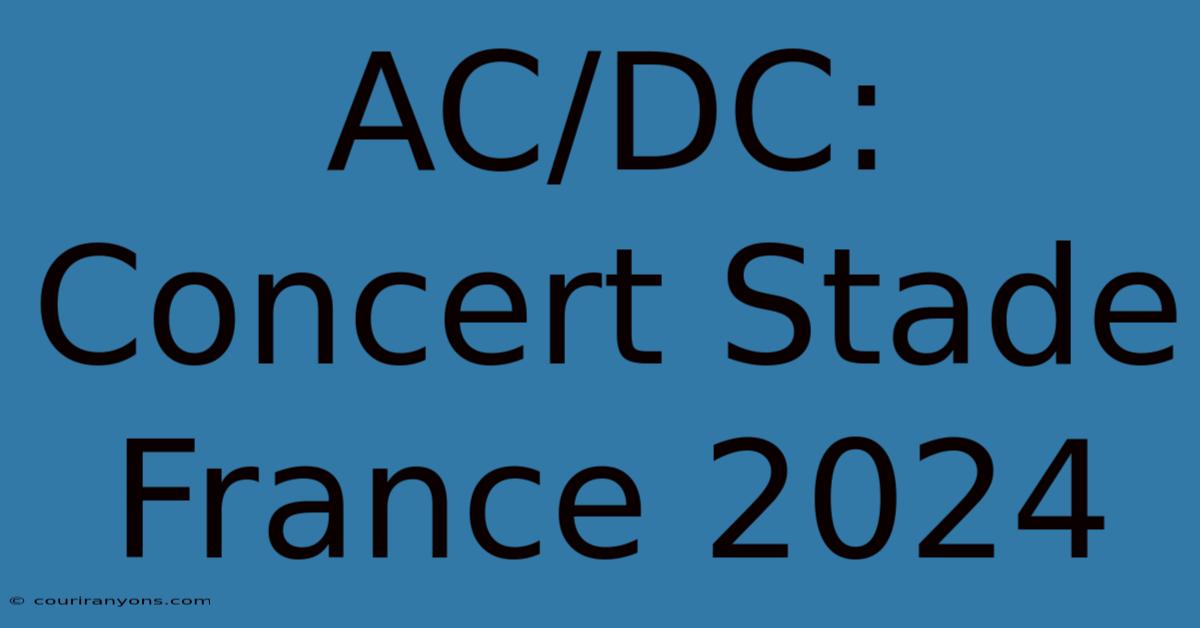 AC/DC: Concert Stade France 2024