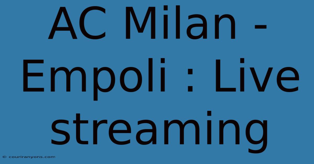 AC Milan - Empoli : Live Streaming