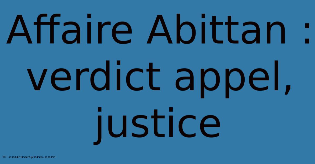 Affaire Abittan : Verdict Appel, Justice