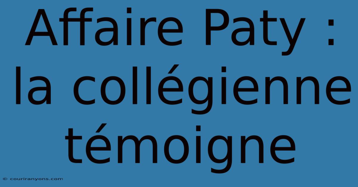 Affaire Paty : La Collégienne Témoigne