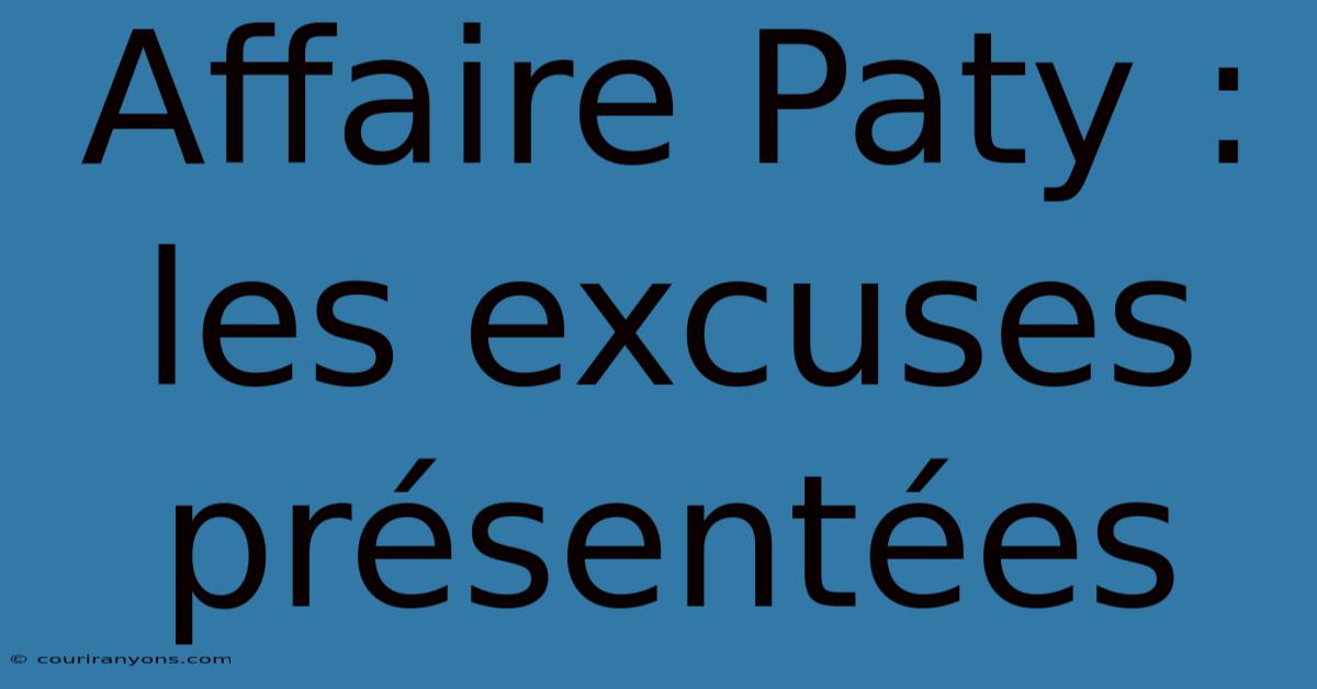 Affaire Paty : Les Excuses Présentées