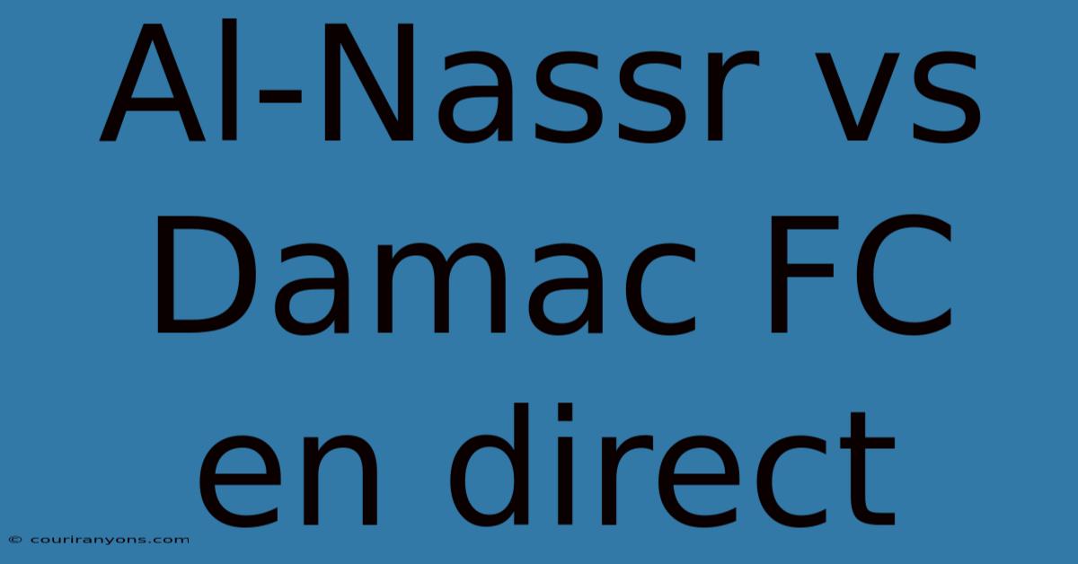 Al-Nassr Vs Damac FC En Direct