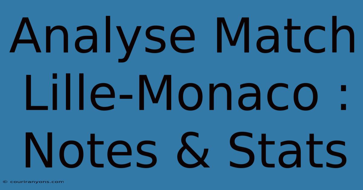 Analyse Match Lille-Monaco :  Notes & Stats