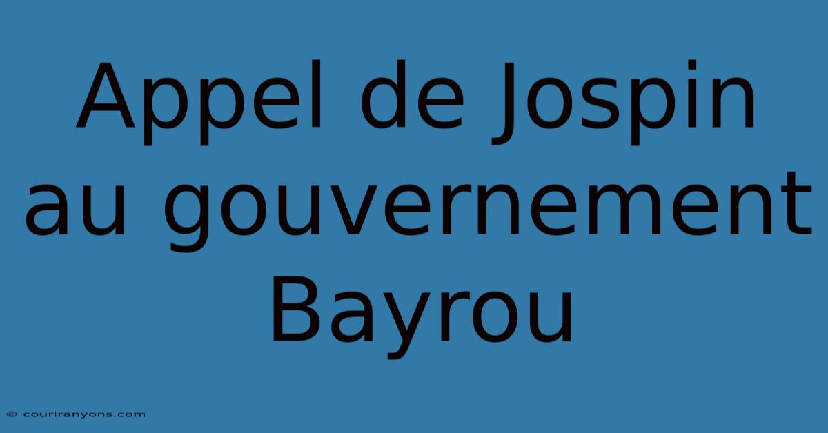 Appel De Jospin Au Gouvernement Bayrou