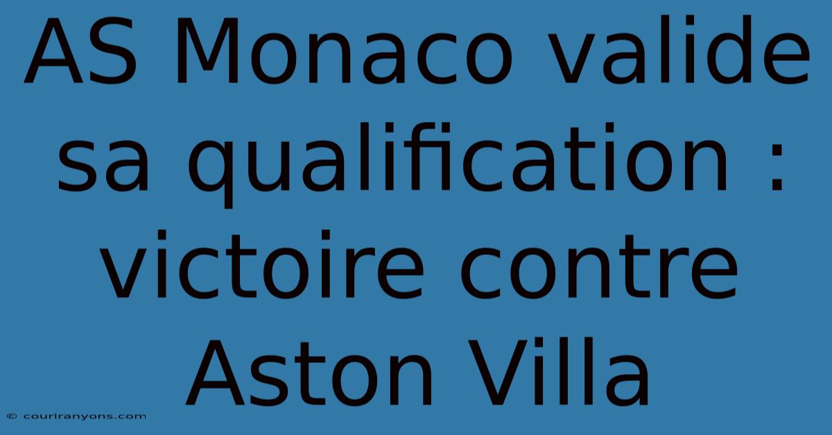 AS Monaco Valide Sa Qualification : Victoire Contre Aston Villa