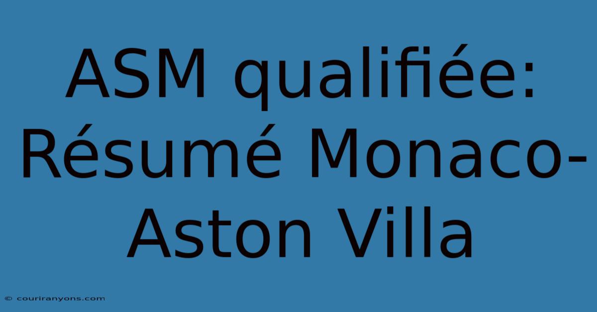 ASM Qualifiée: Résumé Monaco-Aston Villa