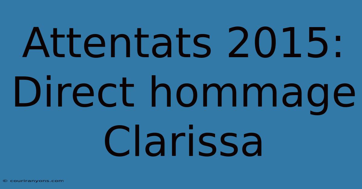 Attentats 2015: Direct Hommage Clarissa