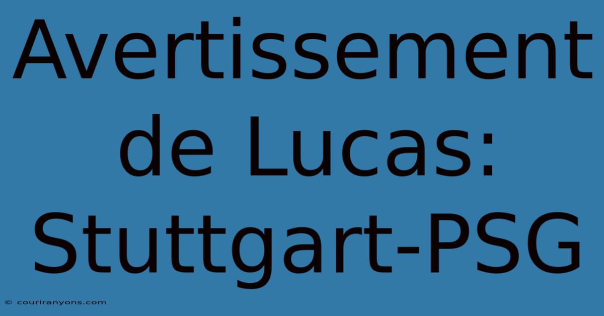 Avertissement De Lucas: Stuttgart-PSG