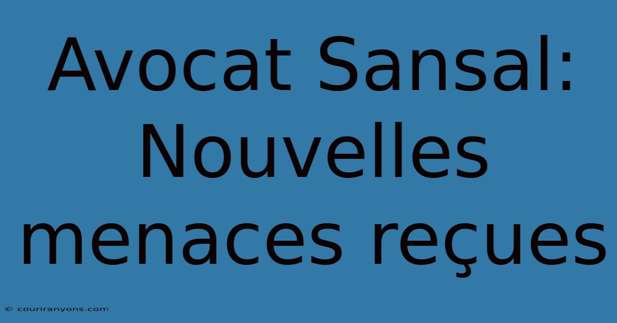 Avocat Sansal: Nouvelles Menaces Reçues