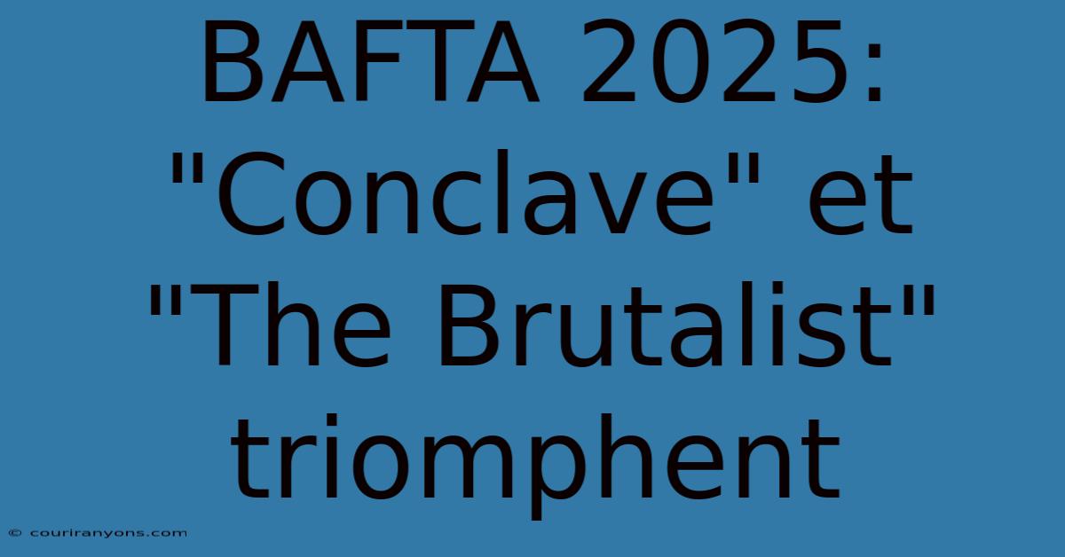 BAFTA 2025: 