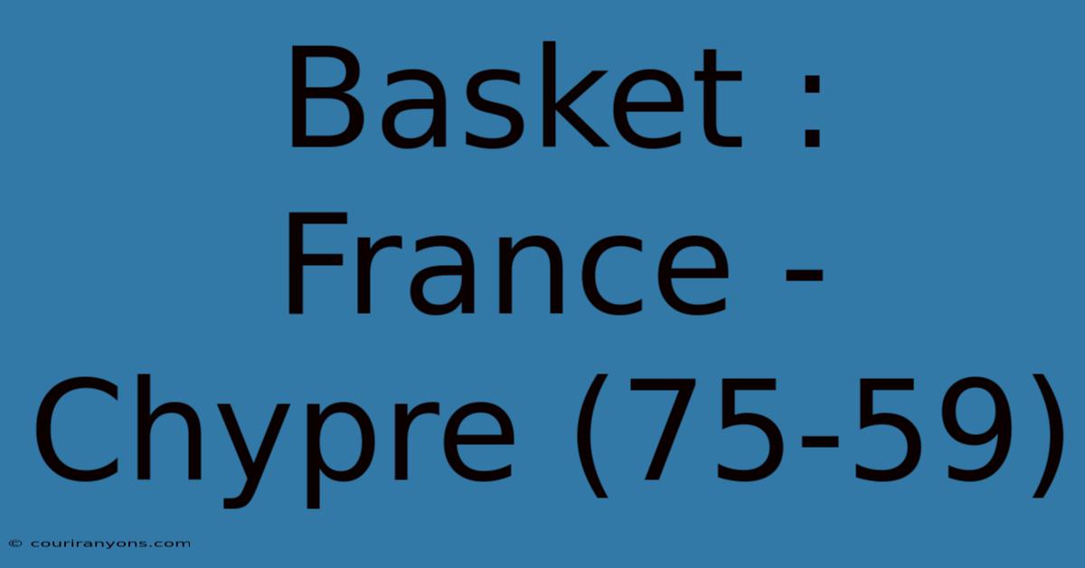 Basket : France - Chypre (75-59)