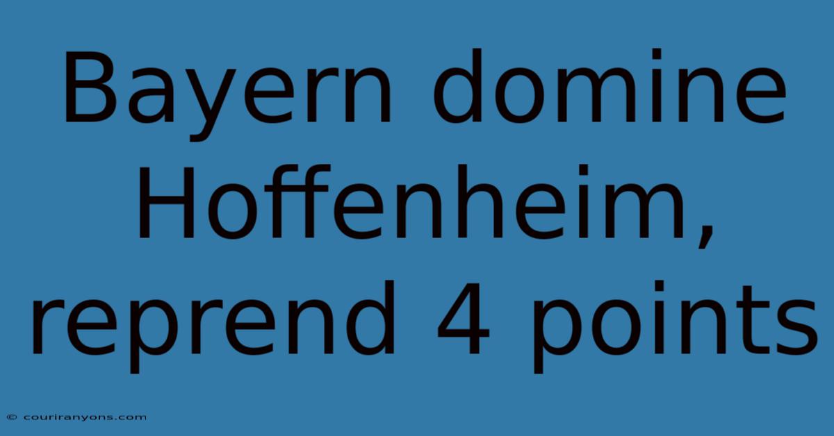 Bayern Domine Hoffenheim, Reprend 4 Points