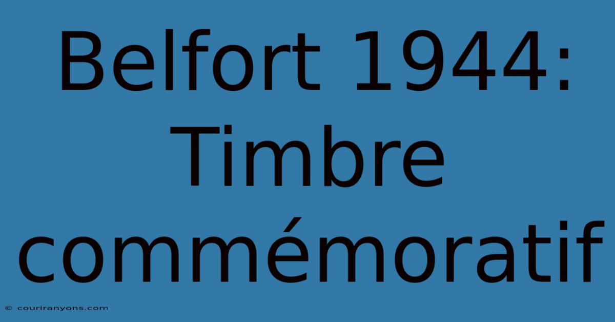 Belfort 1944: Timbre Commémoratif