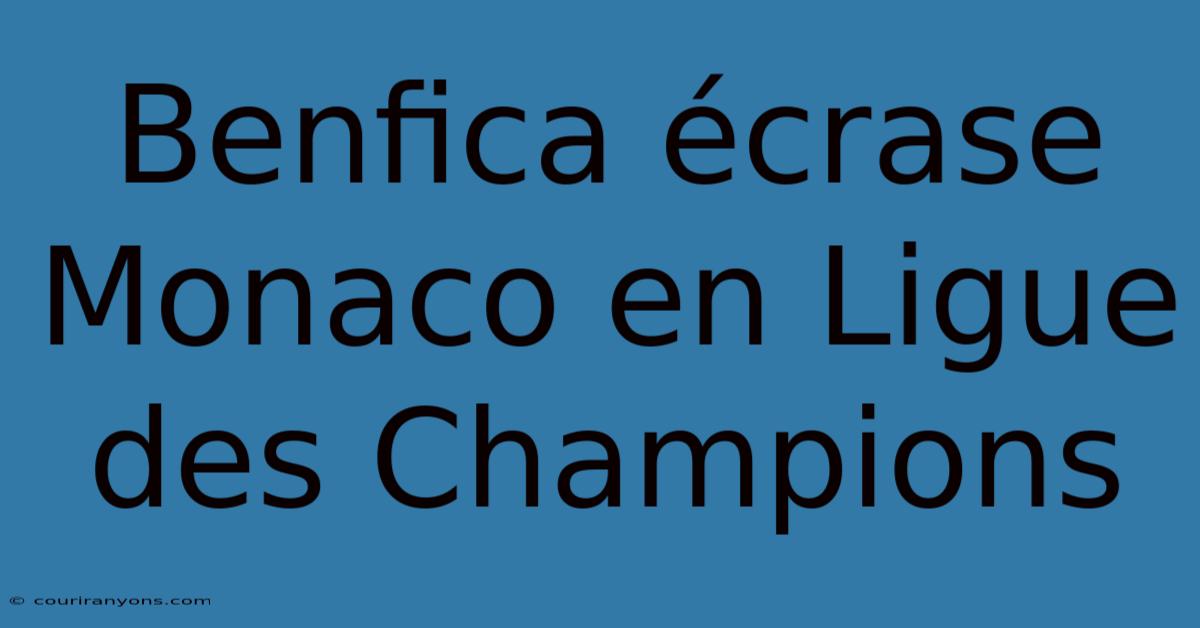 Benfica Écrase Monaco En Ligue Des Champions