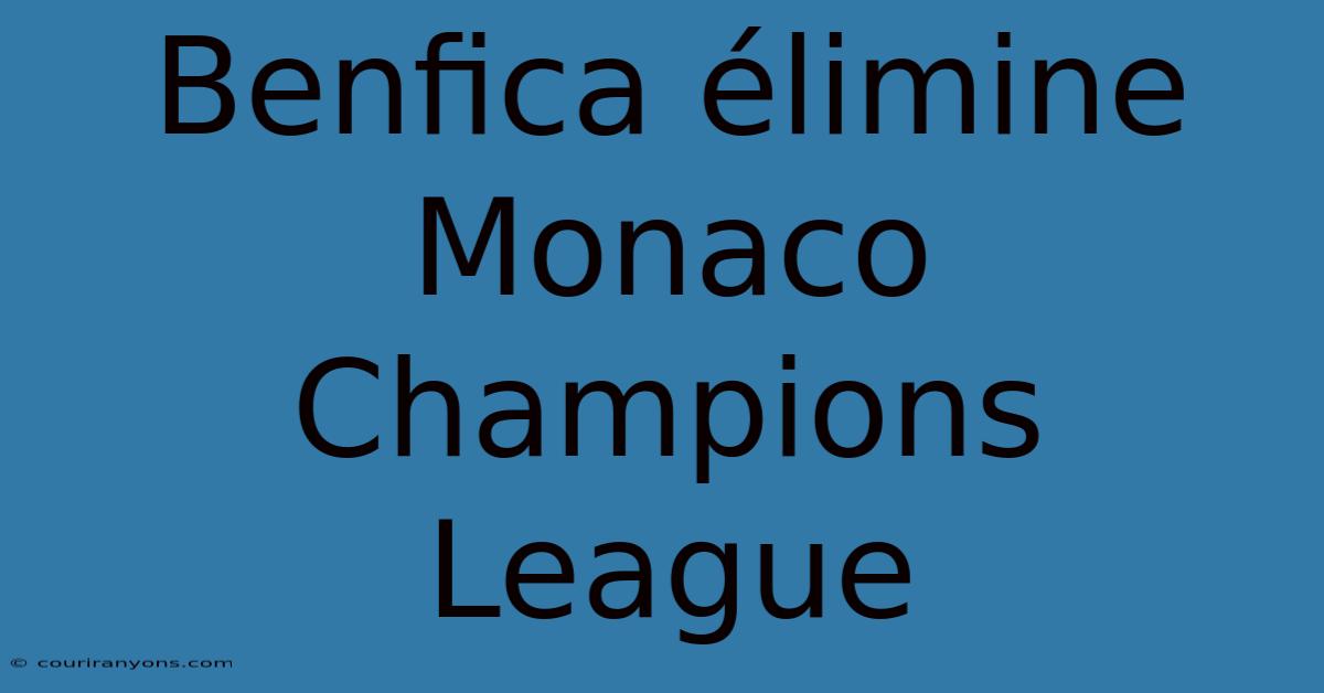 Benfica Élimine Monaco Champions League