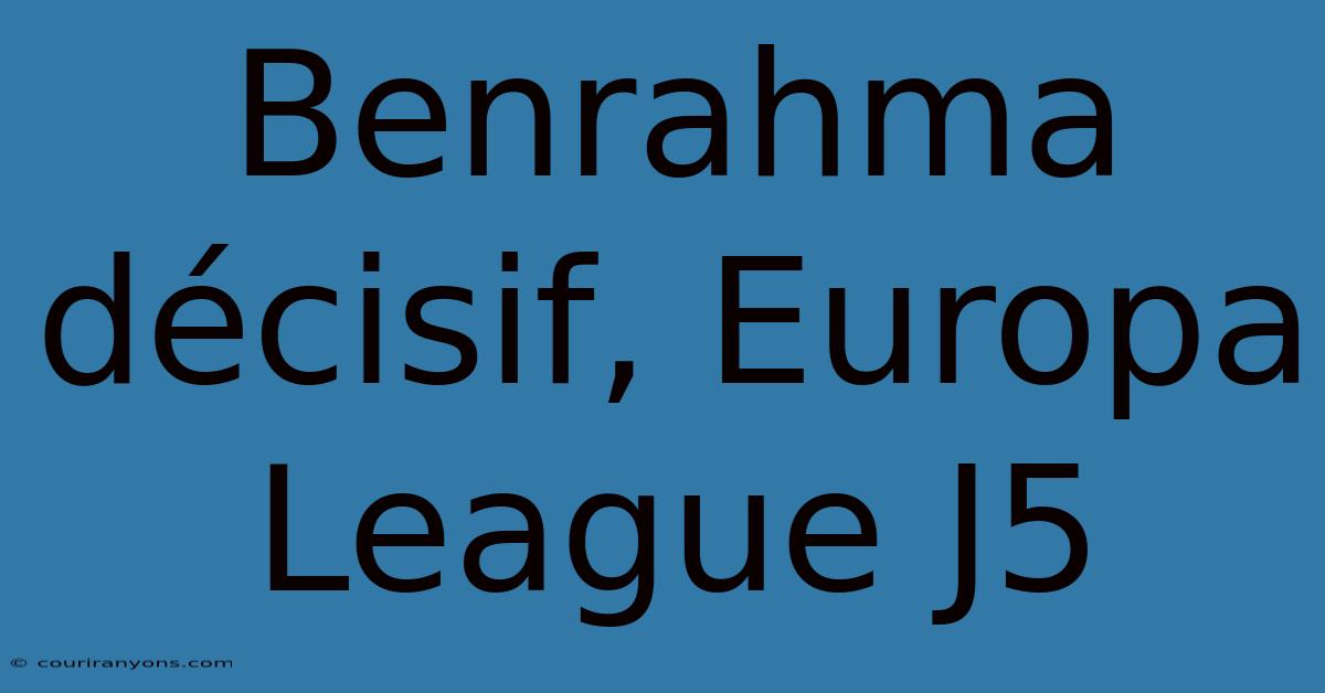 Benrahma Décisif, Europa League J5