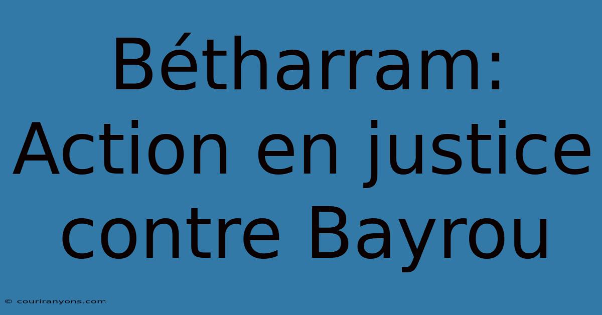 Bétharram: Action En Justice Contre Bayrou