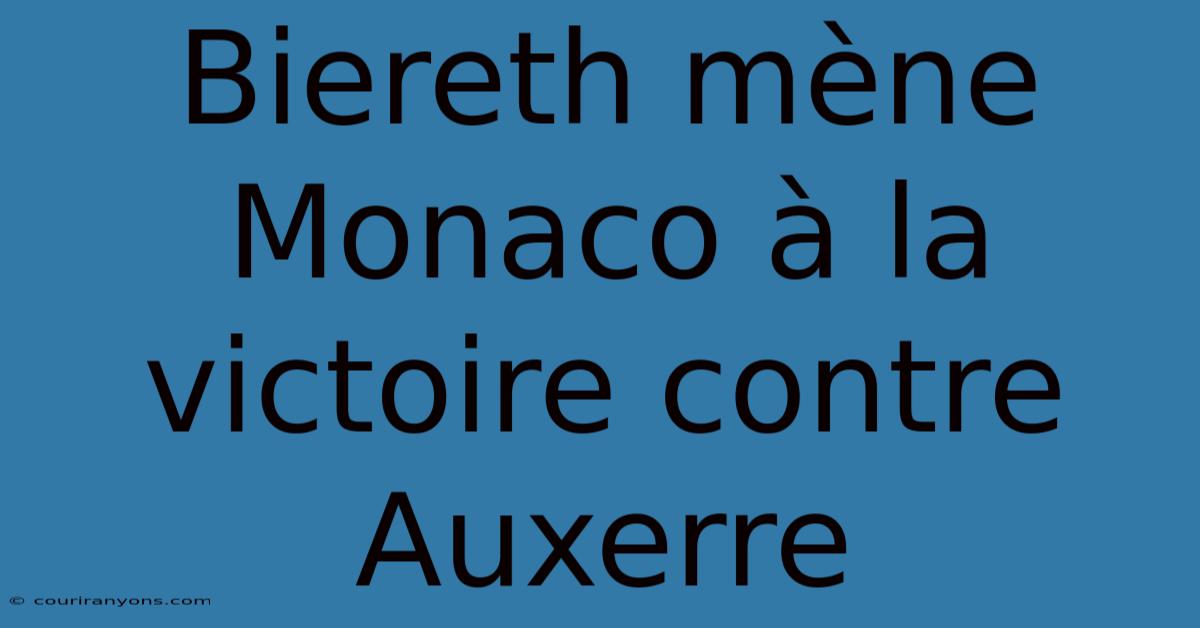 Biereth Mène Monaco À La Victoire Contre Auxerre