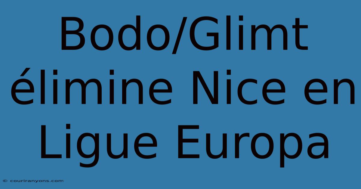 Bodo/Glimt Élimine Nice En Ligue Europa