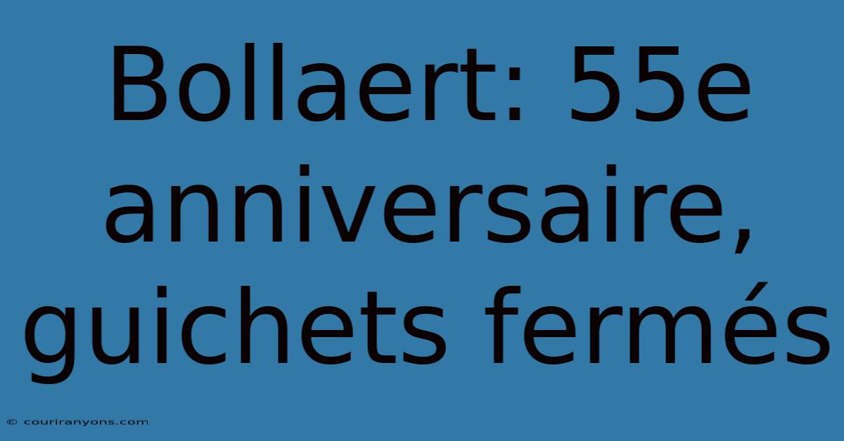 Bollaert: 55e Anniversaire, Guichets Fermés