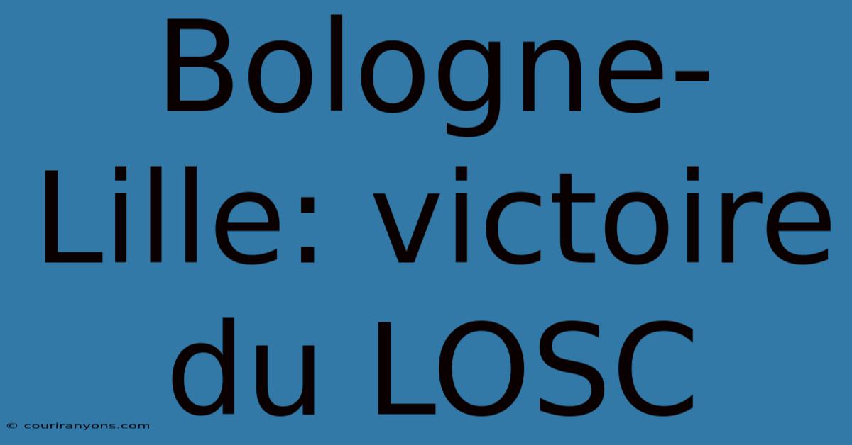 Bologne-Lille: Victoire Du LOSC