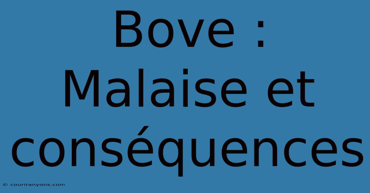 Bove : Malaise Et Conséquences