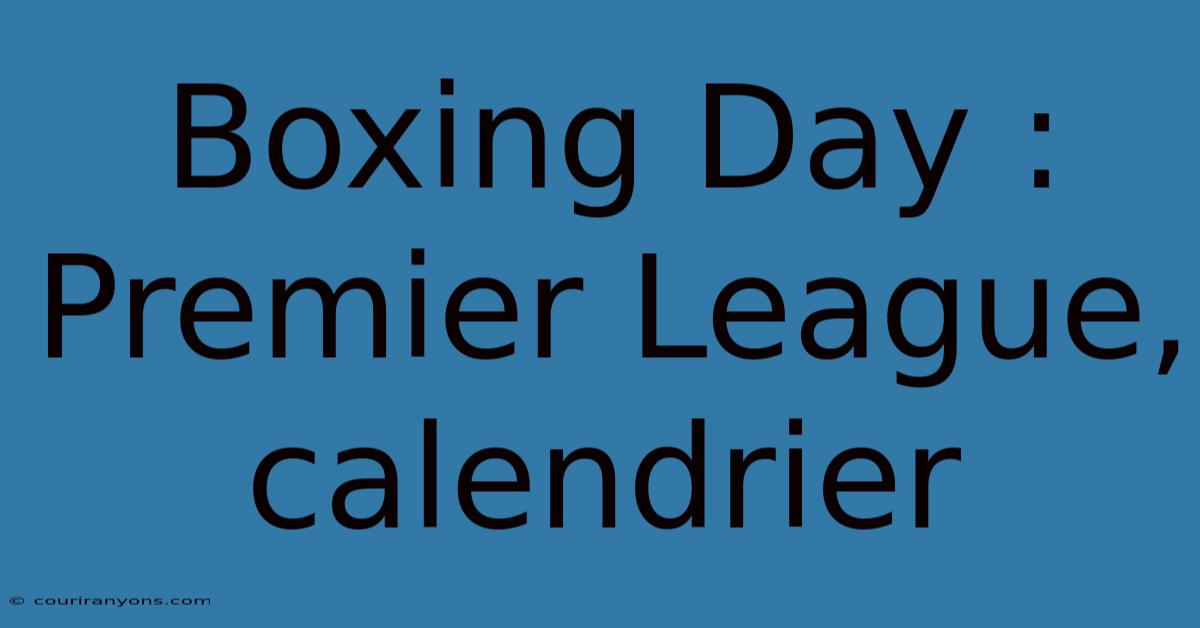 Boxing Day : Premier League, Calendrier