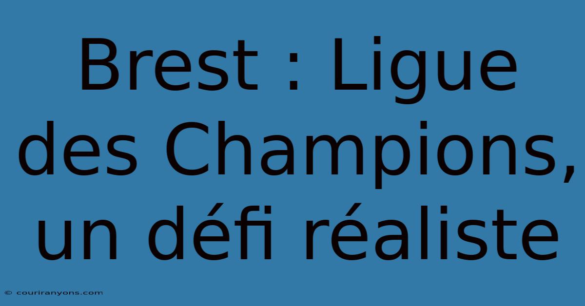 Brest : Ligue Des Champions, Un Défi Réaliste