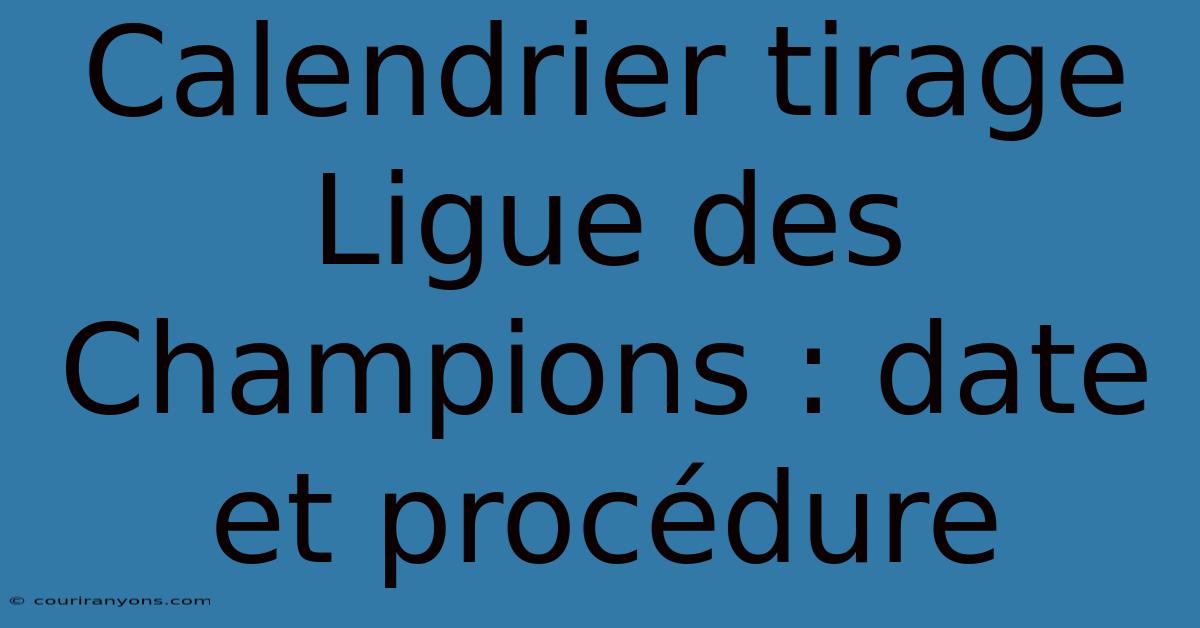 Calendrier Tirage Ligue Des Champions : Date Et Procédure