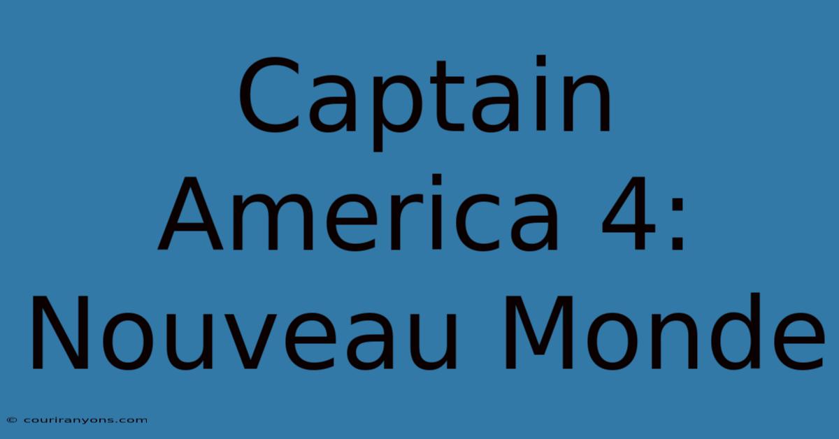 Captain America 4: Nouveau Monde