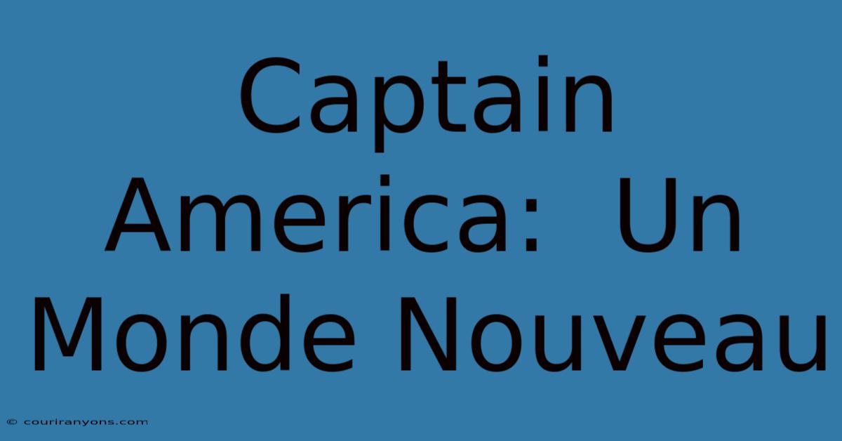 Captain America:  Un Monde Nouveau