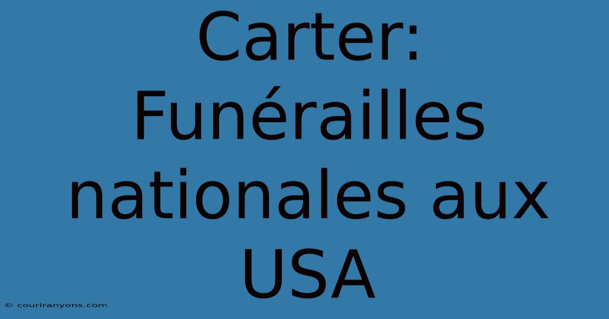 Carter: Funérailles Nationales Aux USA