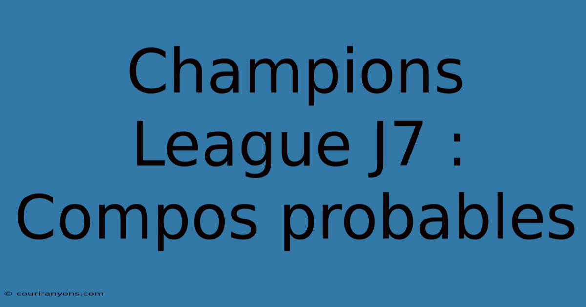 Champions League J7 : Compos Probables