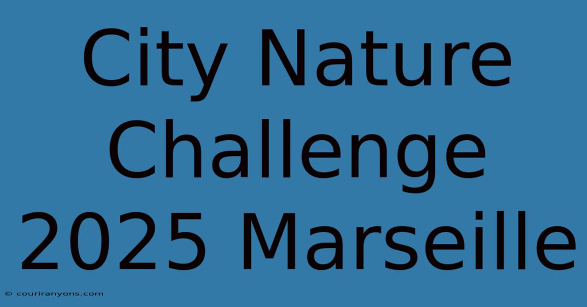 City Nature Challenge 2025 Marseille