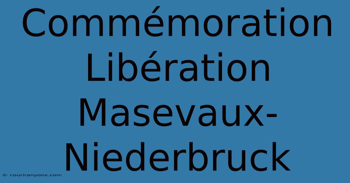 Commémoration Libération Masevaux-Niederbruck