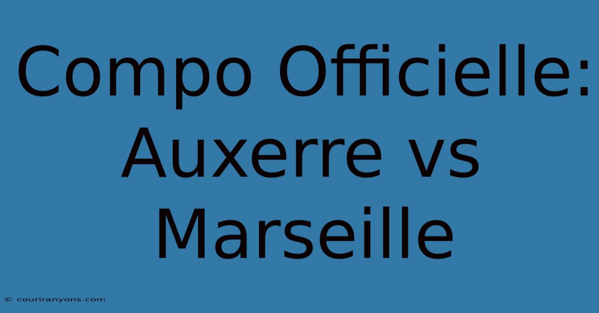 Compo Officielle: Auxerre Vs Marseille