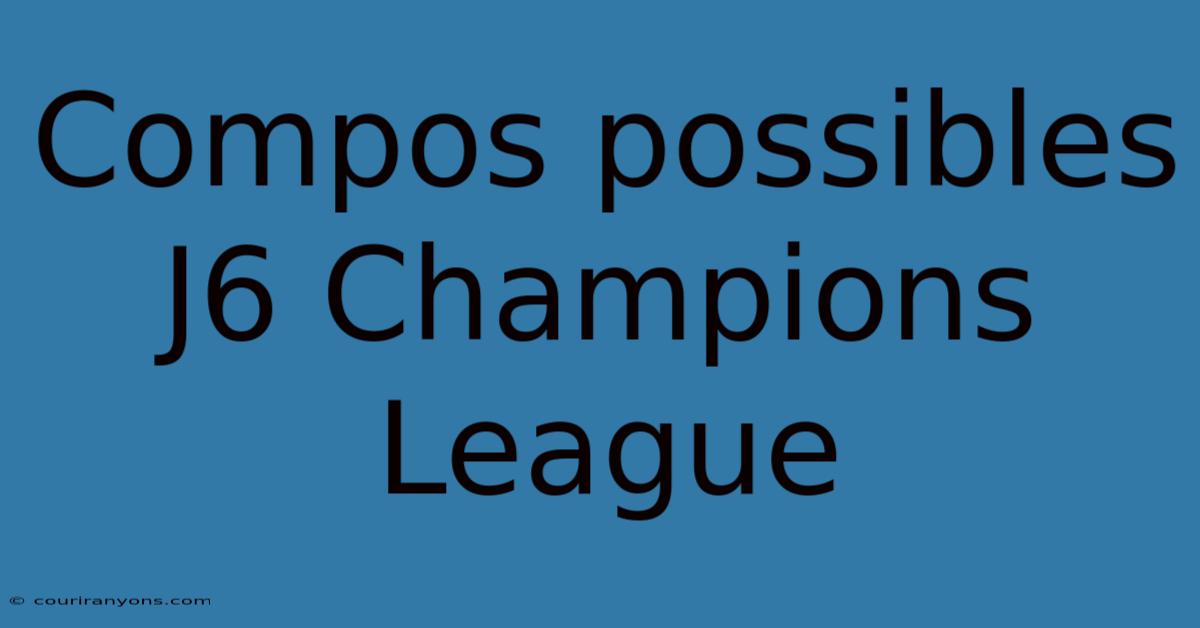 Compos Possibles J6 Champions League