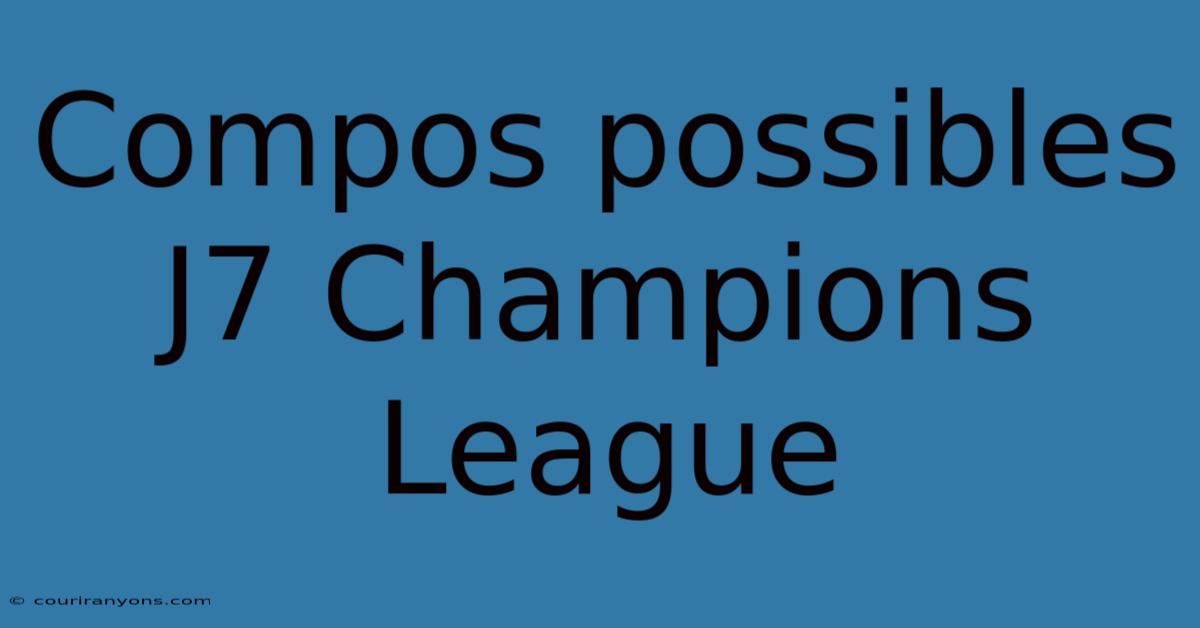 Compos Possibles J7 Champions League