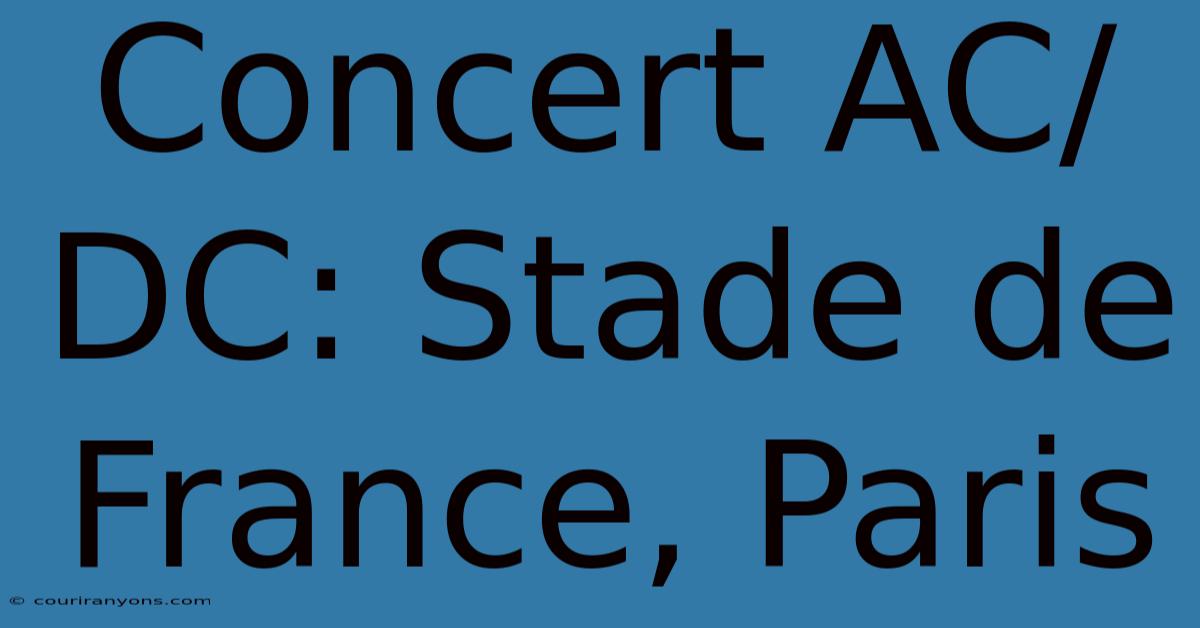 Concert AC/DC: Stade De France, Paris