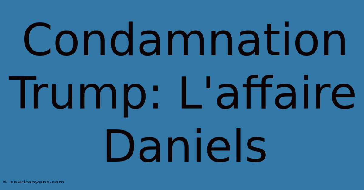 Condamnation Trump: L'affaire Daniels