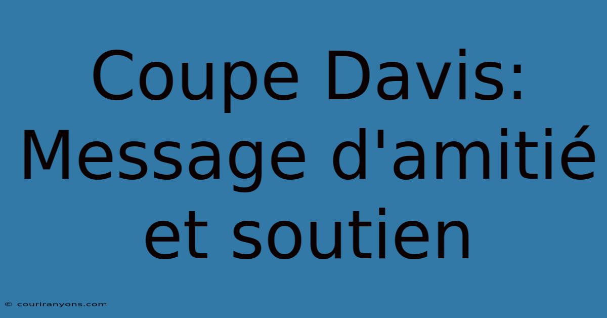 Coupe Davis: Message D'amitié Et Soutien