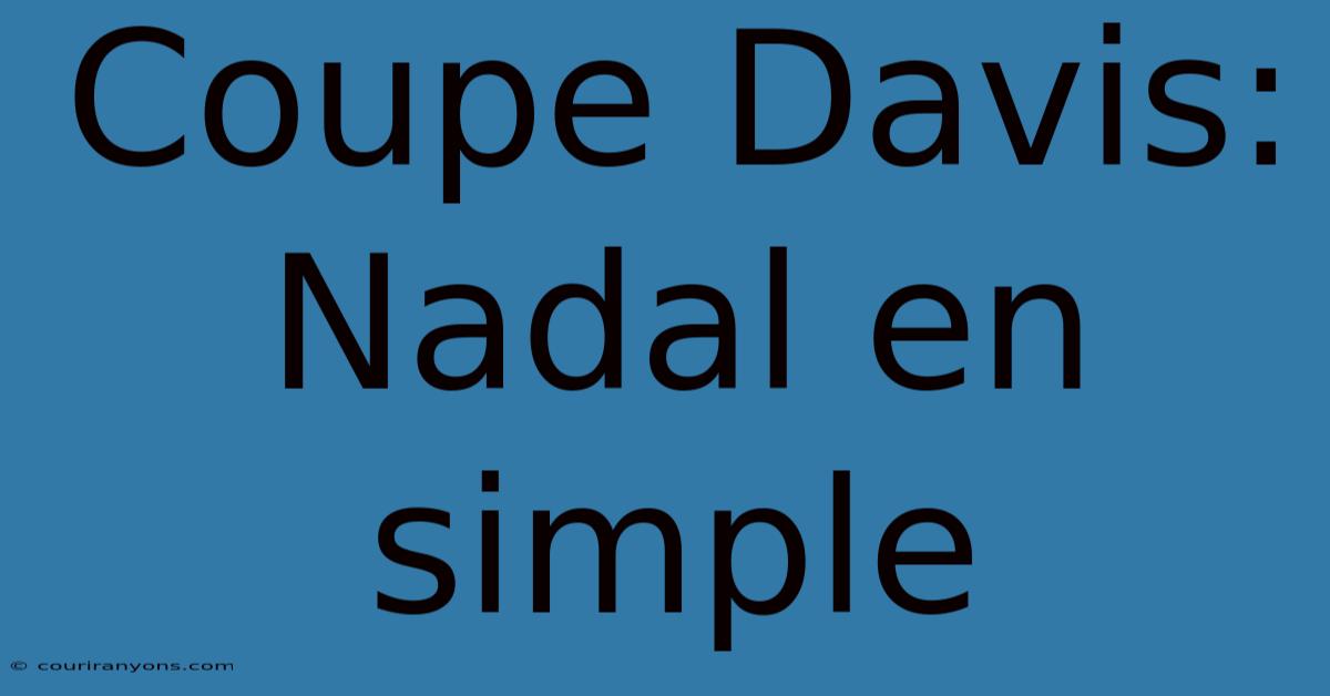 Coupe Davis: Nadal En Simple