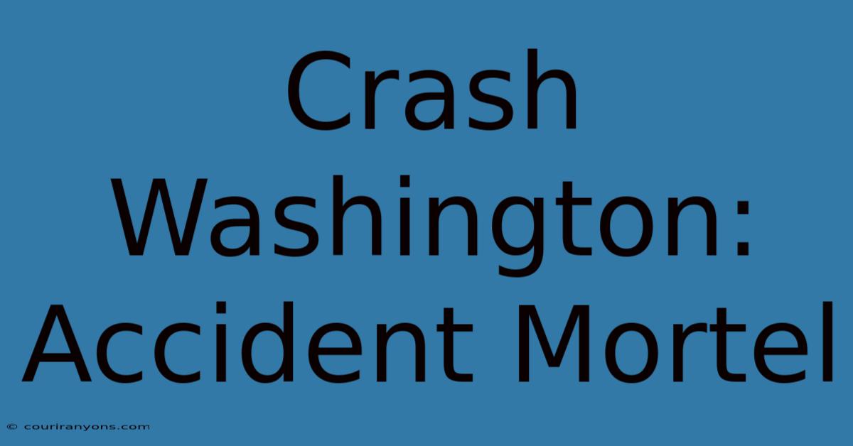 Crash Washington: Accident Mortel