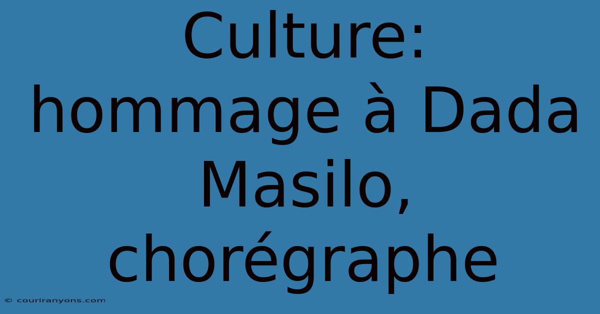 Culture: Hommage À Dada Masilo, Chorégraphe