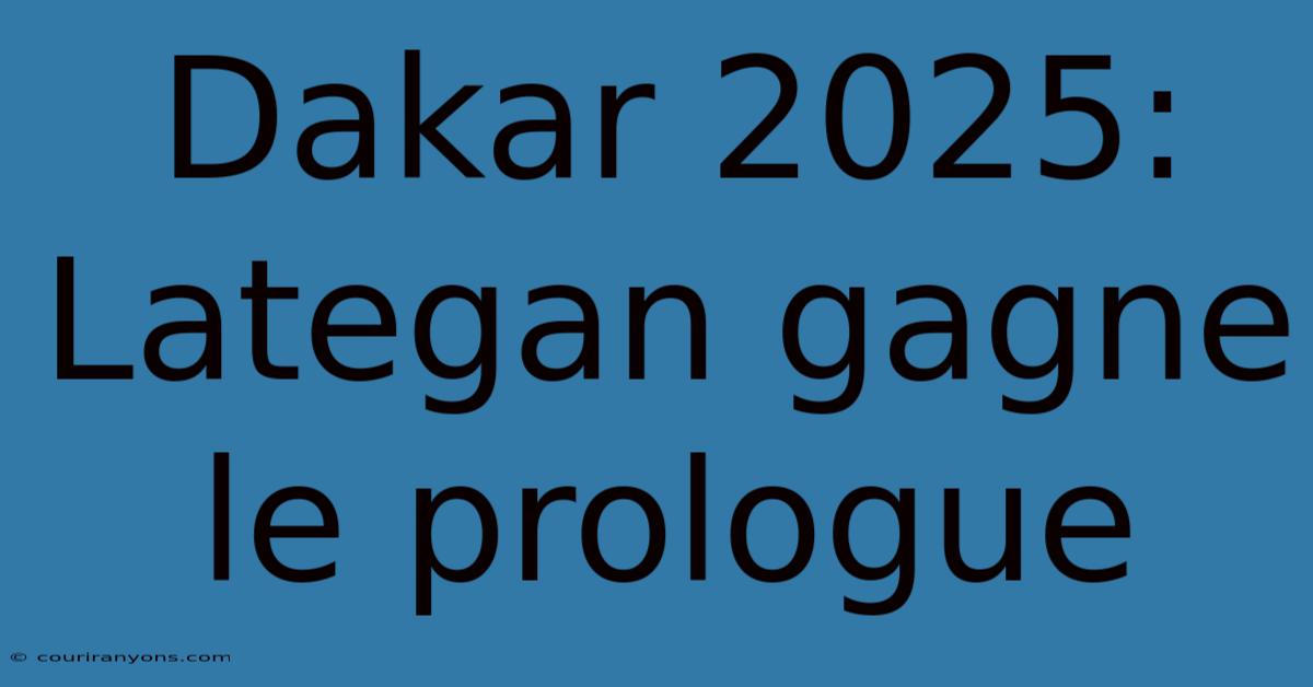 Dakar 2025: Lategan Gagne Le Prologue