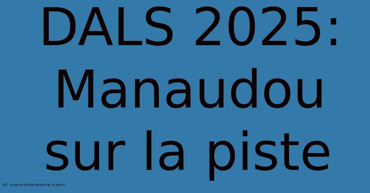 DALS 2025: Manaudou Sur La Piste