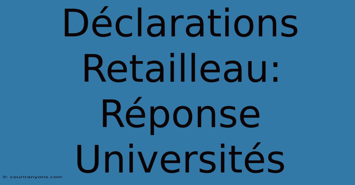 Déclarations Retailleau:  Réponse Universités